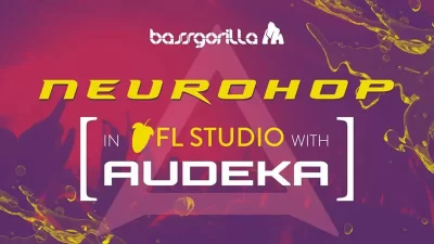 NEUROHOP IN FL STUDIO WITH AUDEKA - Music Production Course