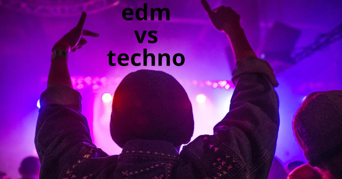 EDM vs Techno – The difference between EDM and Techno