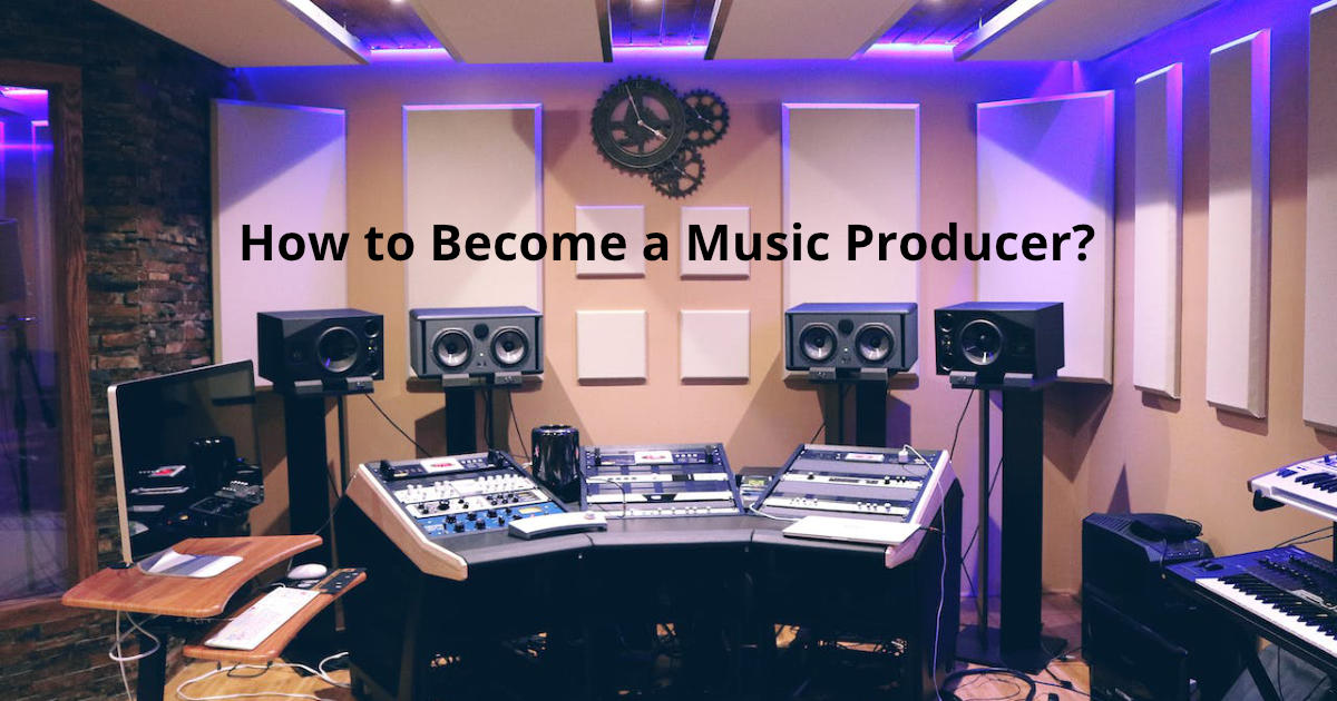 How to Become a Music Producer