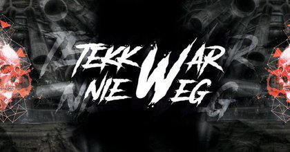 tekk war nie weg